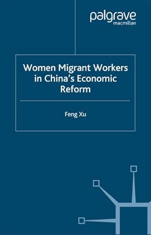 Seller image for Women Migrant Workers in China's Economic Reform for sale by BuchWeltWeit Ludwig Meier e.K.