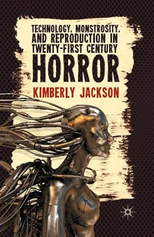 Imagen del vendedor de Technology, Monstrosity, and Reproduction in Twenty-first Century Horror a la venta por BuchWeltWeit Ludwig Meier e.K.