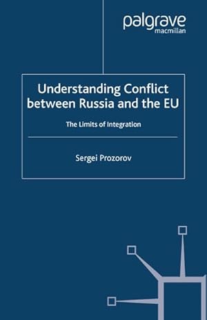 Imagen del vendedor de Understanding Conflict Between Russia and the EU a la venta por BuchWeltWeit Ludwig Meier e.K.