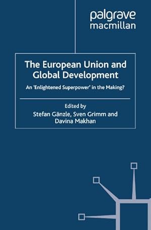 Imagen del vendedor de The European Union and Global Development a la venta por BuchWeltWeit Ludwig Meier e.K.