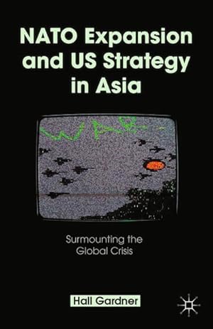 Imagen del vendedor de NATO Expansion and US Strategy in Asia a la venta por BuchWeltWeit Ludwig Meier e.K.