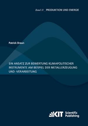 Imagen del vendedor de Ein Ansatz zur Bewertung klimapolitischer Instrumente am Beispiel der Metallerzeugung und -verarbeitung a la venta por BuchWeltWeit Ludwig Meier e.K.