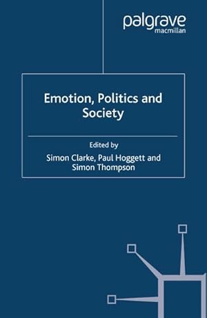 Image du vendeur pour Emotion, Politics and Society mis en vente par BuchWeltWeit Ludwig Meier e.K.