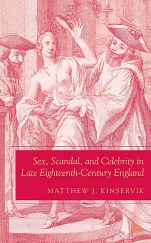 Immagine del venditore per Sex, Scandal, and Celebrity in Late Eighteenth-Century England venduto da BuchWeltWeit Ludwig Meier e.K.