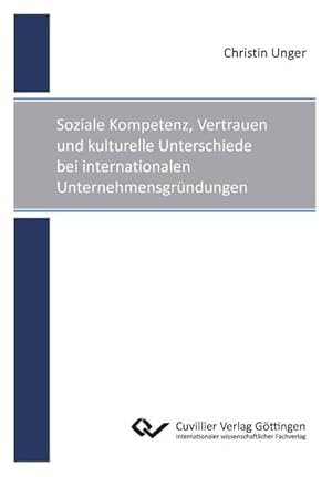 Immagine del venditore per Soziale Kompetenz, Vertrauen und kulturelle Unterschiede bei internationalen Unternehmensgrndungen venduto da BuchWeltWeit Ludwig Meier e.K.