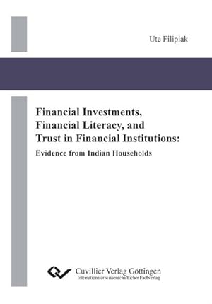 Immagine del venditore per Financial Investments, Financial Literacy, and Trust in Financial Institutions venduto da BuchWeltWeit Ludwig Meier e.K.