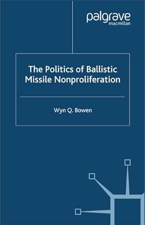 Seller image for The Politics of Ballistic Missile Nonproliferation for sale by BuchWeltWeit Ludwig Meier e.K.