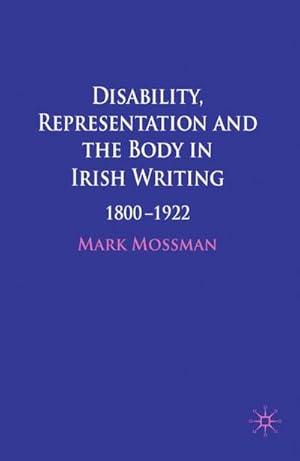 Immagine del venditore per Disability, Representation and the Body in Irish Writing venduto da BuchWeltWeit Ludwig Meier e.K.