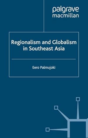 Seller image for Regionalism and Globalism in Southeast Asia for sale by BuchWeltWeit Ludwig Meier e.K.