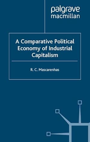 Immagine del venditore per A Comparative Political Economy of Industrial Capitalism venduto da BuchWeltWeit Ludwig Meier e.K.