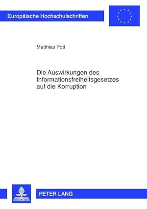 Image du vendeur pour Die Auswirkungen des Informationsfreiheitsgesetzes auf die Korruption mis en vente par BuchWeltWeit Ludwig Meier e.K.