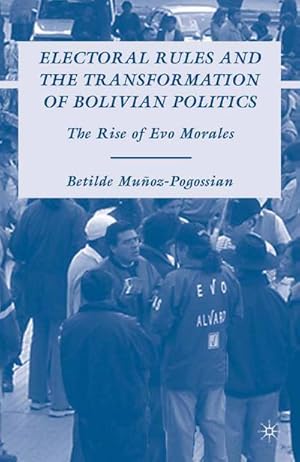 Immagine del venditore per Electoral Rules and the Transformation of Bolivian Politics venduto da BuchWeltWeit Ludwig Meier e.K.