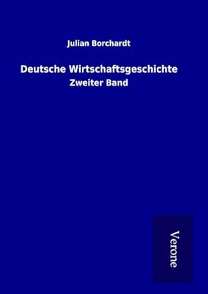 Image du vendeur pour Deutsche Wirtschaftsgeschichte mis en vente par BuchWeltWeit Ludwig Meier e.K.