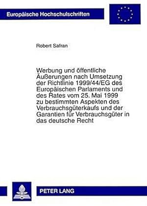 Bild des Verkufers fr Werbung und ffentliche uerungen nach Umsetzung der Richtlinie 1999/44/EG des Europischen Parlaments und des Rates vom 25. Mai 1999 zu bestimmten Aspekten des Verbrauchsgterkaufs und der Garantien fr Verbrauchsgter in das deutsche Recht zum Verkauf von BuchWeltWeit Ludwig Meier e.K.