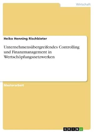 Seller image for Unternehmensbergreifendes Controlling und Finanzmanagement in Wertschpfungsnetzwerken for sale by BuchWeltWeit Ludwig Meier e.K.