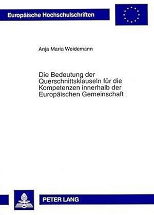 Seller image for Die Bedeutung der Querschnittsklauseln fr die Kompetenzen innerhalb der Europischen Gemeinschaft for sale by BuchWeltWeit Ludwig Meier e.K.