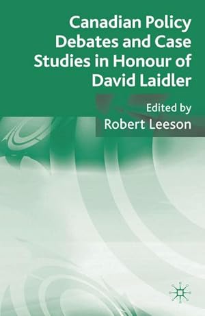Immagine del venditore per Canadian Policy Debates and Case Studies in Honour of David Laidler venduto da BuchWeltWeit Ludwig Meier e.K.
