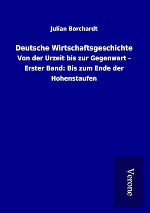 Image du vendeur pour Deutsche Wirtschaftsgeschichte mis en vente par BuchWeltWeit Ludwig Meier e.K.