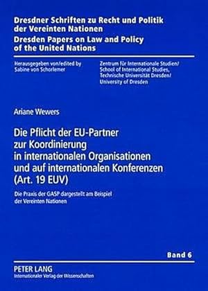 Imagen del vendedor de Die Pflicht der EU-Partner zur Koordinierung in internationalen Organisationen und auf internationalen Konferenzen (Art. 19 EUV) a la venta por BuchWeltWeit Ludwig Meier e.K.