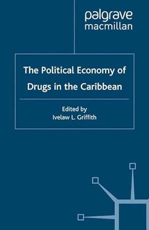 Image du vendeur pour The Political Economy of Drugs in the Caribbean mis en vente par BuchWeltWeit Ludwig Meier e.K.
