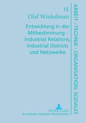 Seller image for Entwicklung in der Mitbestimmung  Industrial Relations, Industrial Districts und Netzwerke for sale by BuchWeltWeit Ludwig Meier e.K.