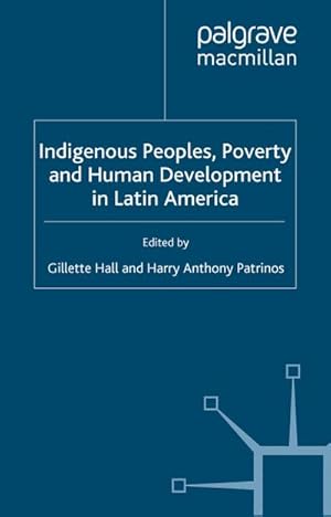 Image du vendeur pour Indigenous Peoples, Poverty and Human Development in Latin America mis en vente par BuchWeltWeit Ludwig Meier e.K.