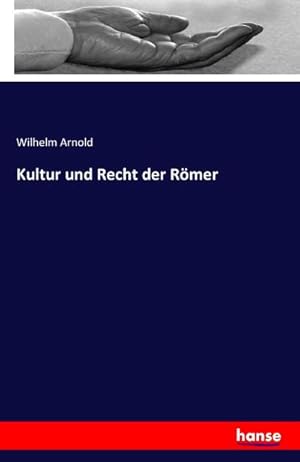 Bild des Verkufers fr Kultur und Recht der Rmer zum Verkauf von BuchWeltWeit Ludwig Meier e.K.