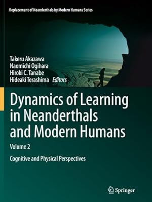 Image du vendeur pour Dynamics of Learning in Neanderthals and Modern Humans Volume 2 mis en vente par BuchWeltWeit Ludwig Meier e.K.