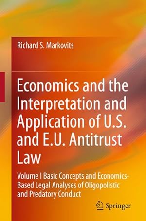 Imagen del vendedor de Economics and the Interpretation and Application of U.S. and E.U. Antitrust Law a la venta por BuchWeltWeit Ludwig Meier e.K.