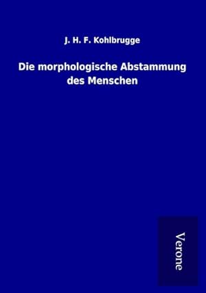 Seller image for Die morphologische Abstammung des Menschen for sale by BuchWeltWeit Ludwig Meier e.K.