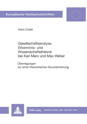 Imagen del vendedor de Gesellschaftsanalyse, Erkenntnis- und Wissenschaftstheorie bei Karl Marx und Max Weber a la venta por BuchWeltWeit Ludwig Meier e.K.