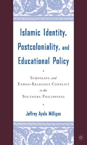 Imagen del vendedor de Islamic Identity, Postcoloniality, and Educational Policy a la venta por BuchWeltWeit Ludwig Meier e.K.