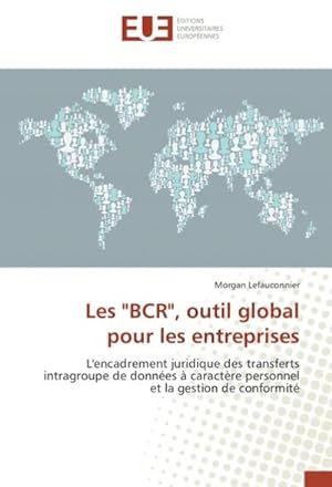 Seller image for Les "BCR", outil global pour les entreprises for sale by BuchWeltWeit Ludwig Meier e.K.