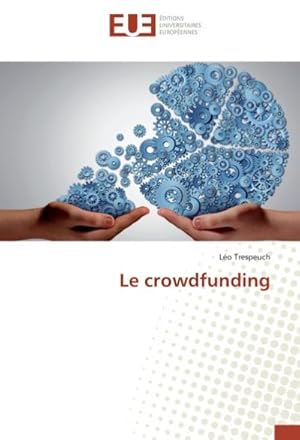 Imagen del vendedor de Le crowdfunding a la venta por BuchWeltWeit Ludwig Meier e.K.