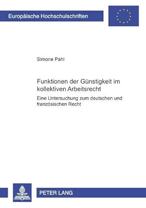 Seller image for Funktionen der Gnstigkeit im kollektiven Arbeitsrecht for sale by BuchWeltWeit Ludwig Meier e.K.