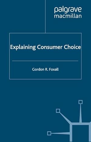 Immagine del venditore per Explaining Consumer Choice venduto da BuchWeltWeit Ludwig Meier e.K.