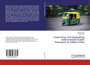 Immagine del venditore per Improving and Upgrading Intermediate Public Transport in Indian Cities venduto da BuchWeltWeit Ludwig Meier e.K.
