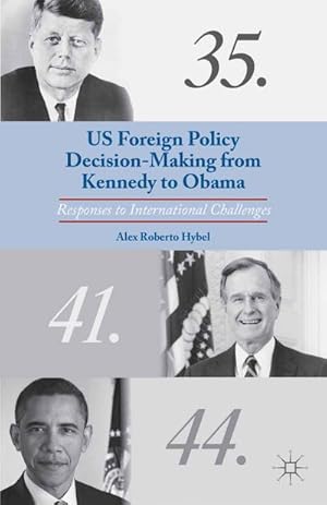 Seller image for US Foreign Policy Decision-Making from Kennedy to Obama for sale by BuchWeltWeit Ludwig Meier e.K.