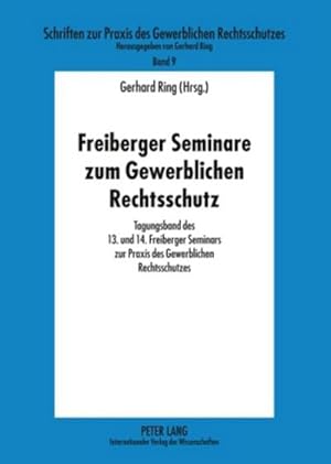 Seller image for Freiberger Seminare zum Gewerblichen Rechtsschutz for sale by BuchWeltWeit Ludwig Meier e.K.