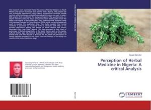 Seller image for Perception of Herbal Medicine in Nigeria: A critical Analysis for sale by BuchWeltWeit Ludwig Meier e.K.