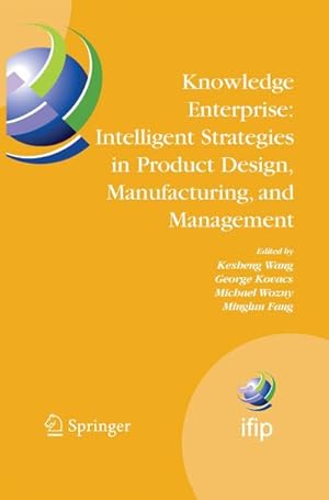 Seller image for Knowledge Enterprise: Intelligent Strategies in Product Design, Manufacturing, and Management for sale by BuchWeltWeit Ludwig Meier e.K.