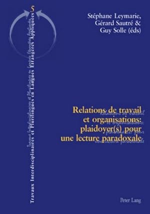 Seller image for Relations de travail et organisations : plaidoyer(s) pour une lecture paradoxale for sale by BuchWeltWeit Ludwig Meier e.K.
