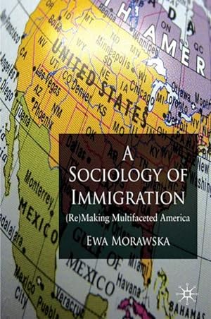 Immagine del venditore per A Sociology of Immigration venduto da BuchWeltWeit Ludwig Meier e.K.