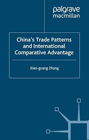 Immagine del venditore per Chinas Trade Patterns and International Comparative Advantage venduto da BuchWeltWeit Ludwig Meier e.K.