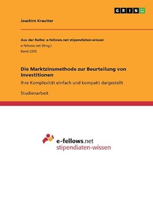 Seller image for Die Marktzinsmethode zur Beurteilung von Investitionen for sale by BuchWeltWeit Ludwig Meier e.K.