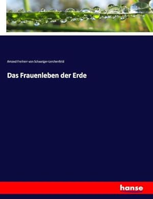 Seller image for Das Frauenleben der Erde for sale by BuchWeltWeit Ludwig Meier e.K.