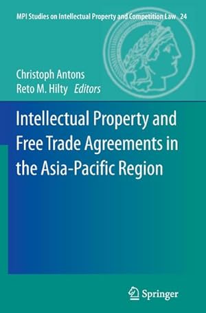 Image du vendeur pour Intellectual Property and Free Trade Agreements in the Asia-Pacific Region mis en vente par BuchWeltWeit Ludwig Meier e.K.