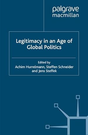 Seller image for Legitimacy in an Age of Global Politics for sale by BuchWeltWeit Ludwig Meier e.K.