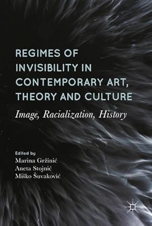 Imagen del vendedor de Regimes of Invisibility in Contemporary Art, Theory and Culture a la venta por BuchWeltWeit Ludwig Meier e.K.