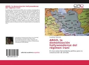 Imagen del vendedor de ARGO, la demonizacin hollywoodense del rgimen iran a la venta por BuchWeltWeit Ludwig Meier e.K.